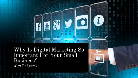 Why Is Digital Marketing So Important For Your Small Business?
