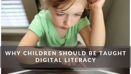 Why Children Should Be Taught Digital Literacy
